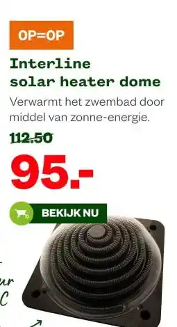 Welkoop Interline solar heater dome aanbieding