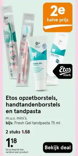 Etos Etos opzetborstels, handtandenborstels en tandpasta aanbieding