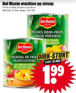 Dirk Del Monte vruchten op siroop aanbieding