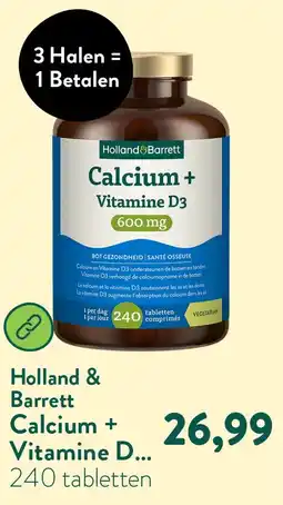 Holland & Barrett Calcium + Vitamine D3 600 mg - 240 tabletten aanbieding
