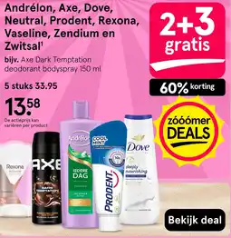 Etos Andrélon, Axe, Dove, Neutral, Prodent, Rexona, Vaseline, Zendium en Zwitsal¹ aanbieding