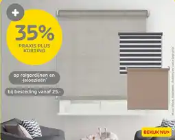 Praxis op rolgordijnen en jaloezieën aanbieding