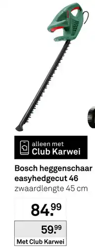 Karwei Bosch heggenschaar easyhedgecut 46 aanbieding