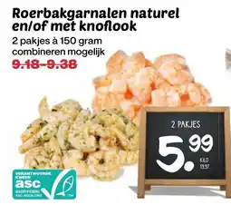 De Boerenschuur Roerbakgarnalen naturel en/of met knoflook aanbieding