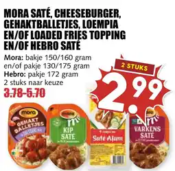 De Boerenschuur Mora saté, cheeseburger, gehaktballetjes, loempia en/of loaded fries topping en/of hebro saté aanbieding