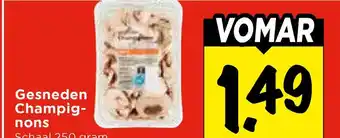 Vomar Voordeelmarkt Gesneden Champig- nons aanbieding
