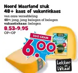 Boon`s Markt Noord Waarland stuk 48+ kaas of vakantiekaas aanbieding