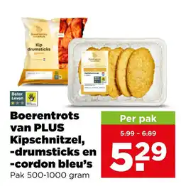 PLUS Boerentrots van PLUS Kipschnitzel, -drumsticks en -cordon bleu's aanbieding