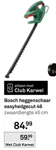 Karwei Bosch heggenschaar easyhedgecut 46 aanbieding