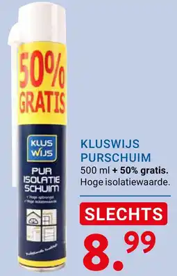 Kluswijs KLUSWIJS PURSCHUIM aanbieding