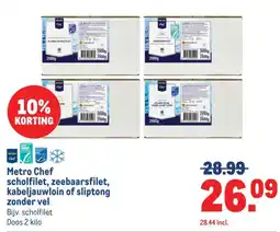 Makro Metro Chef scholfilet, zeebaarsfilet, kabeljauwloin of sliptong zonder vel aanbieding