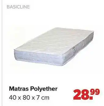 Baby-Dump Basicline Matras Polyether 40 X 80 X 7 Cm aanbieding