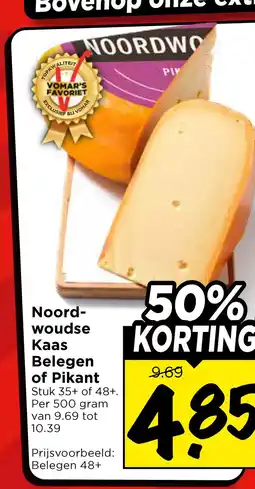 Vomar Voordeelmarkt Noord- woudse Kaas Belegen of Pikant aanbieding