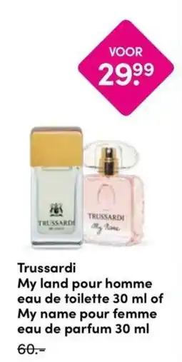 Drogisterij Visser Trussardi My land pour homme eau de toilette 30 ml of My name pour femme eau de parfum 30 ml aanbieding
