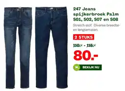 Welkoop 247 Jeans spijkerbroek Palm S01, S02, S07 en S08 aanbieding