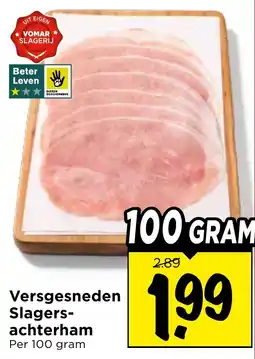 Vomar Voordeelmarkt Versgesneden Slagers-achterham aanbieding