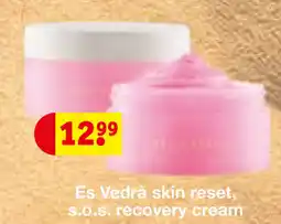 Kruidvat Es vedrà skin reset, s.o.s. recovery cream aanbieding