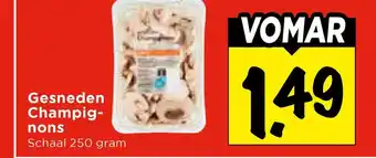 Vomar Voordeelmarkt Gesneden Champig- nons aanbieding
