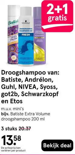 Etos Droogshampoo van: Batiste, Andrélon, Guhl, NIVEA, Syoss, got2b, Schwarzkopf en Etos aanbieding