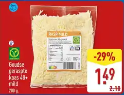 ALDI Goudse geraspte kaas 48+ mild aanbieding
