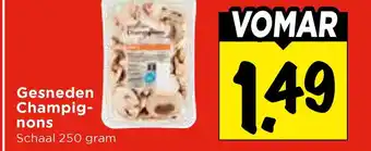 Vomar Voordeelmarkt Gesneden Champig- nons aanbieding