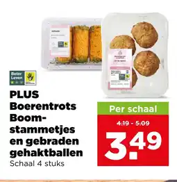 PLUS Plus boerentrots boom- stammetjes en gebraden gehaktballen aanbieding