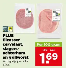 PLUS Plus elzasser cervelaat, slagers achterham en grillworst aanbieding