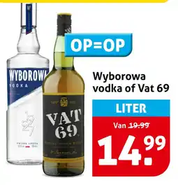 Hoogvliet Wyborowa vodka of vat 69 aanbieding