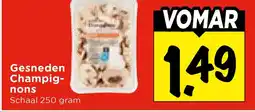Vomar Voordeelmarkt Gesneden Champig-nons aanbieding