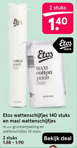 Etos Etos wattenschijfjes 140 stuks en maxi wattenschijfjes aanbieding