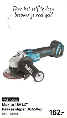 Karwei Makita 18V LXT haakse slijper DGA504Z aanbieding