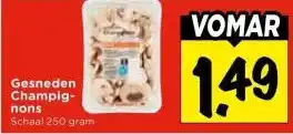 Vomar Voordeelmarkt Gesneden Champig- nons aanbieding