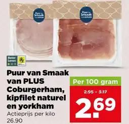 PLUS Puur van smaak van plus coburgerham, kipfilet naturel en yorkham aanbieding