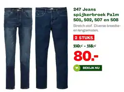 Welkoop 247 jeans spijkerbroek palm s01, s02, s07 en s08 aanbieding