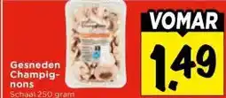 Vomar Voordeelmarkt Gesneden Champig- nons aanbieding