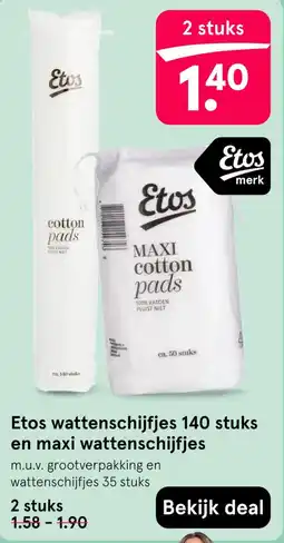 Etos Etos wattenschijfjes 140 stuks en maxi wattenschijfjes aanbieding