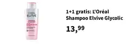 Plein.nl 1+1 gratis: L'Oréal Shampoo Elvive Glycolic aanbieding