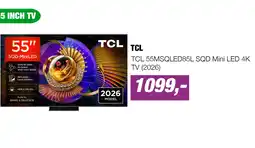 EP TCL 55MSQLED85L SQD Mini LED 4K TV (2026) aanbieding