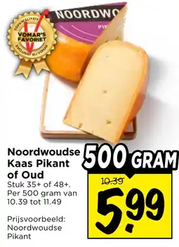 Vomar Voordeelmarkt Noordwoudse Kaas Pikant of Oud aanbieding