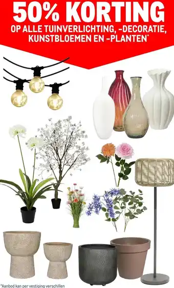 OP ALLE TUINVERLICHTING, -DECORATIE, KUNSTBLOEMEN EN -PLANTEN*