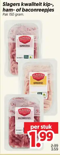 Dekamarkt Slagers kwaliteit kip-, ham- of baconreeppjes aanbieding