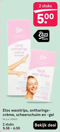 Etos Etos waxstrips, ontharings-crème, scheerschuim en -gel aanbieding