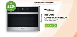 Expert Whirlpool INBOUW COMBIMAGNETRON | WMW47HMX aanbieding