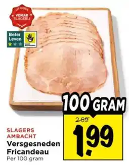 Vomar Voordeelmarkt Slagers Ambacht Versgesneden Fricandeau aanbieding