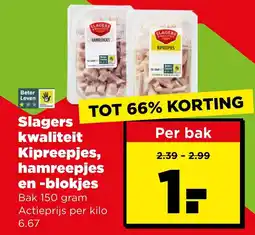 PLUS Slagers kwaliteit kipreepjes, hamreepjes en blokjes aanbieding