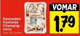 Vomar Voordeelmarkt Gesneden Kastanje Champignons aanbieding
