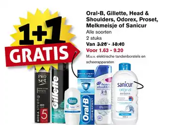 Hoogvliet Oral-B, Gillette, Head & Shoulders, Odorex, Proset, Melkmeisje of Sanicur aanbieding