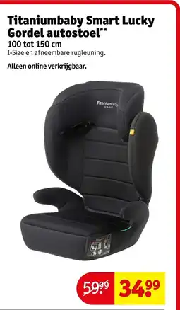 Kruidvat Titaniumbaby Smart Lucky Gordel autostoel aanbieding