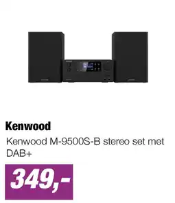EP Kenwood Kenwood M-9500S-B stereo set met DAB+ aanbieding