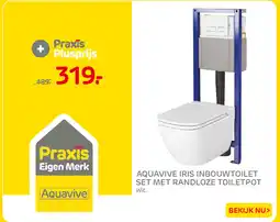 Praxis Aquavive Aquavive Iris inbouwtoilet set met randloze toiletpot wit aanbieding